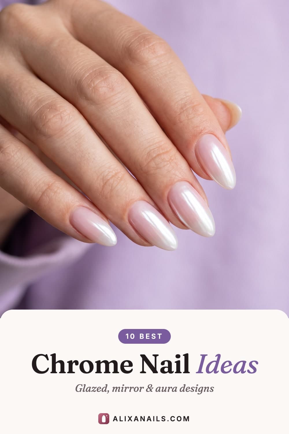 Pin graphic: 10 Best Chrome Nail Ideas — glazed, mirror and aura designs, alixanails.com