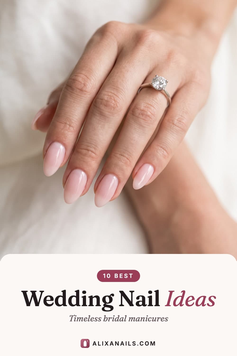 Pin graphic: 10 Best Wedding Nail Ideas — timeless bridal manicures, alixanails.com