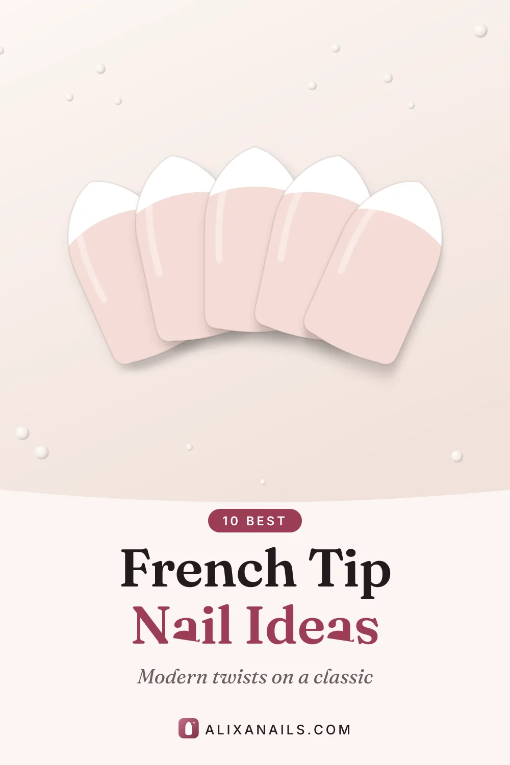 Pin graphic: 10 Best French Tip Nail Ideas — modern twists on a classic, alixanails.com